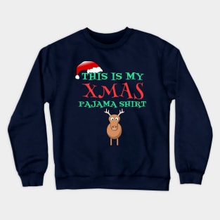 This Is My Xmas Pajama Shirt Funny Cartoon Deer Gift Crewneck Sweatshirt